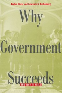 Why Government Succeeds and Why It Fails (hftad)