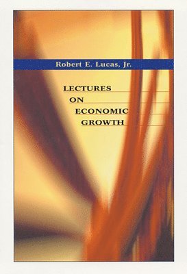 Lectures on Economic Growth (inbunden)