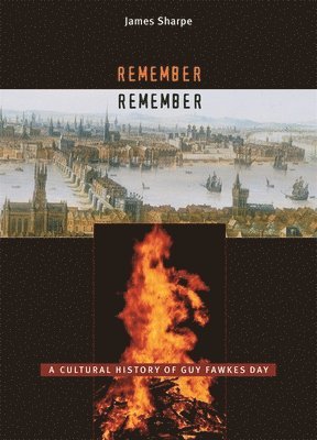 Remember, Remember: A Cultural History of Guy Fawkes Day (häftad)