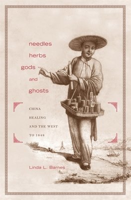 Needles, Herbs, Gods, and Ghosts (h�ftad)