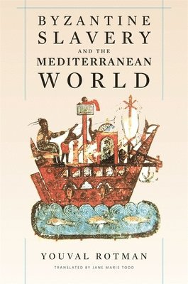 Byzantine Slavery and the Mediterranean World (hftad)