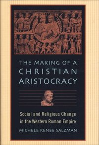 Making of a Christian Aristocracy (e-bok)