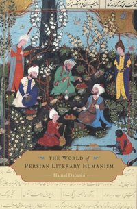 World of Persian Literary Humanism (e-bok)