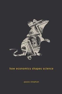 How Economics Shapes Science (inbunden)