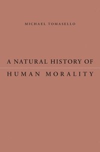 A Natural History of Human Morality (inbunden)