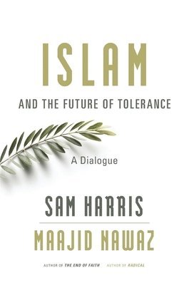 Islam and the Future of Tolerance (inbunden)