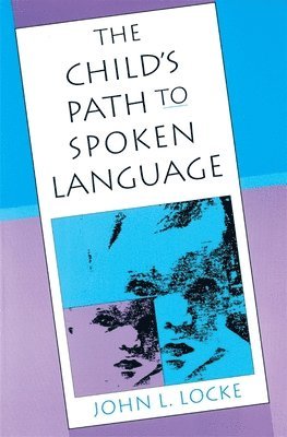 Child's Path to Spoken Language (inbunden)