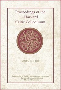 Proceedings of the Harvard Celtic Colloquium, 38: 2018 (inbunden)