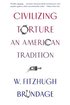 Civilizing Torture