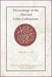 Proceedings of the Harvard Celtic Colloquium, 39: 2019 (inbunden)