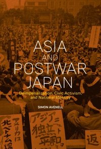 Asia and Postwar Japan - Simon Avenell - Bok (9780674270978) | Bokus