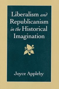 Liberalism and Republicanism in the Historical Imagination (hftad)