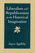 Liberalism and Republicanism in the Historical Imagination