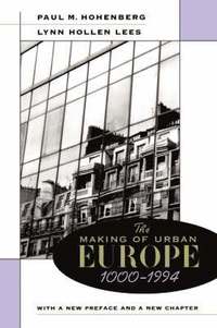 The Making of Urban Europe, 1000-1994 (hftad)
