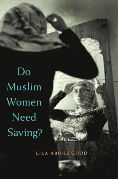 Do Muslim Women Need Saving? (e-bok)