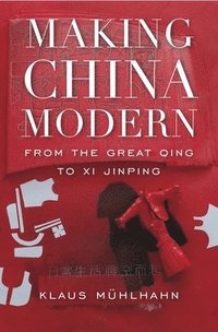 Making China Modern (inbunden)