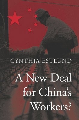 New Deal for China's Workers? (inbunden)