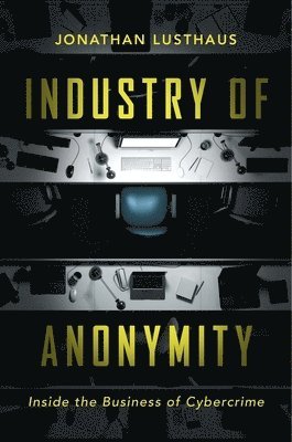 Industry of Anonymity (inbunden)