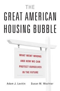 The Great American Housing Bubble (inbunden)