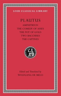 Amphitryon. The Comedy of Asses. The Pot of Gold. The Two Bacchises. The Captives (hftad)