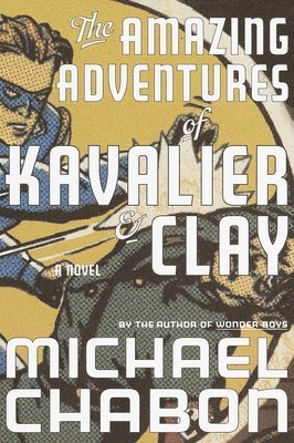 The Amazing Adventures of Kavalier & Clay (häftad)
