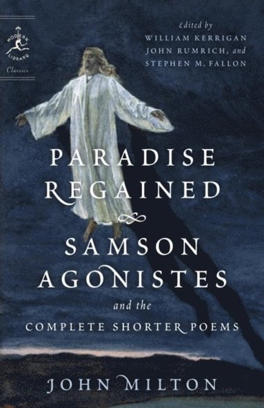 Paradise Regained, Samson Agonistes, and the Complete Shorter Poems (e-bok)
