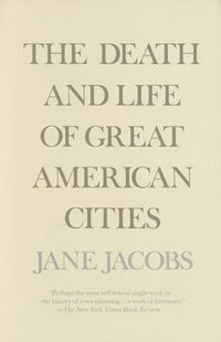 The Death and Life of Great American Cities (häftad)