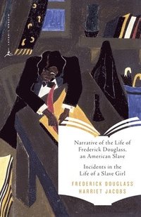 Narrative of the Life of Frederick Douglass, an American Slave &; Incidents in the Life of a Slave Girl (häftad)