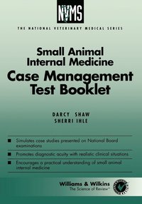 The National Veterinary Medical Series for Independent Study: Small Animal Internal Medicine Case Management Test Booklet (hftad)