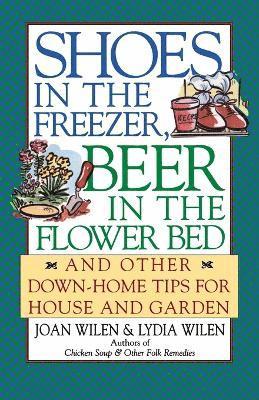 Shoes in the Freezer, Beer in the Flower Bed (hftad)
