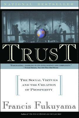 Trust: The Social Virtues and the Creation of Prosperity (inbunden)