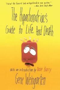 The Hypochondriac's Guide to Life. And Death. (häftad)