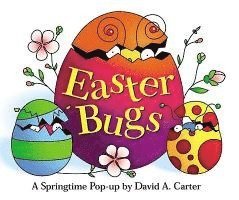 Easter Bugs: A Springtime Pop-Up by David A. Carter (inbunden)