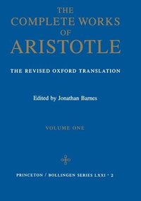 Complete Works of Aristotle, Volume 1 (inbunden)