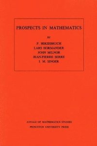 Prospects in Mathematics. (AM-70), Volume 70 (hftad)