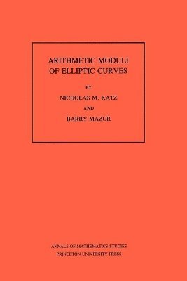Arithmetic Moduli of Elliptic Curves (häftad)