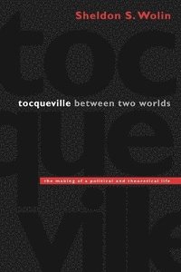 Tocqueville between Two Worlds (hftad)