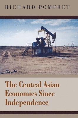 The Central Asian Economies Since Independence (inbunden)