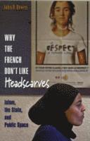 Why the French Don't Like Headscarves (hftad)