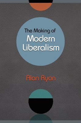 The Making of Modern Liberalism (inbunden)