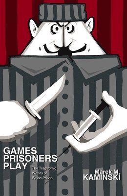 Games Prisoners Play (häftad)
