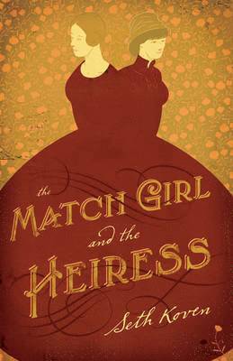 The Match Girl and the Heiress (inbunden)