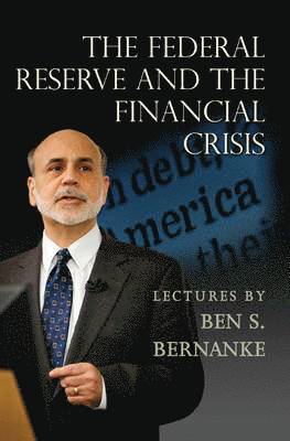 The Federal Reserve and the Financial Crisis