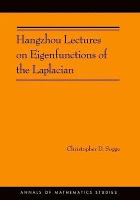 Hangzhou Lectures on Eigenfunctions of the Laplacian (AM-188) (inbunden)