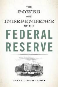 The Power and Independence of the Federal Reserve (inbunden)