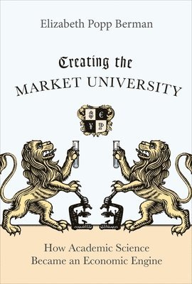 Creating the Market University (inbunden)
