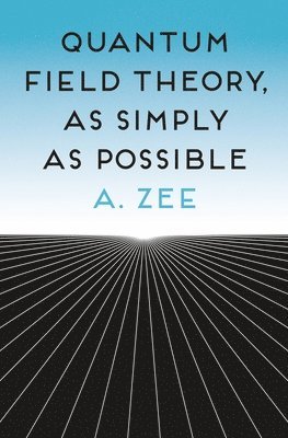 Quantum Field Theory, as Simply as Possible (häftad)