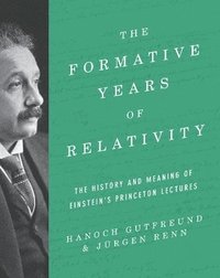 The Formative Years of Relativity (inbunden)