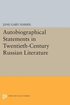Autobiographical Statements in Twentieth-Century Russian Literature