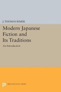 Modern Japanese Fiction And Its Traditions J Thomas Rimer Haftad Bokus